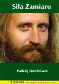 Siła Zamiaru - Walerij Sinielnikow