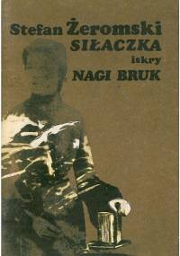 Siłaczka. Nagi bruk - Stefan Żeromski
