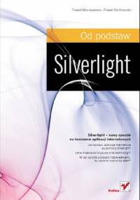 Silverlight. Od podstaw - Maciejewski Paweł, Redmerski Paweł