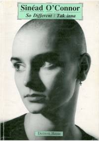 Sinead O'Connor: So Different. Tak inna - Dermott Hayes