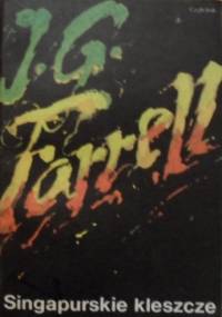 Singapurskie kleszcze - James Gordon Farrell