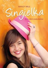 Singielka. Życie i miłość z nutką śmiałości - Mandy Hale