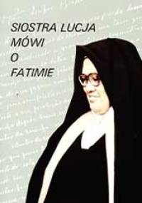 Siostra Łucja mówi o Fatimie - opr. o. Ludwik Kondor SVD