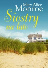 Siostry na lato - Mary Alice Monroe