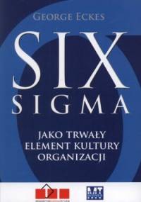 Six Sigma jako trwały element kultury organizacji - George Eckes