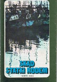 Skąd statki rodem - Henryk Mąka