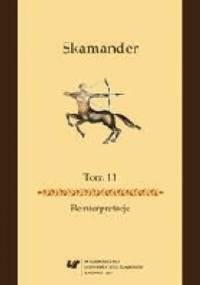 Skamander. Reinterpretacje Tom 11 - praca zbiorowa