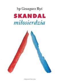 Skandal miłosierdzia - Grzegorz Ryś