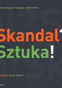 Skandal? Sztuka! - Ute Schueler, Rita E. Taeuber