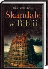 Skandale w Biblii - Jean-Pierre Prevost