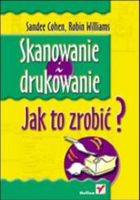 Skanowanie i drukowanie. Jak to zrobić? - Sandee Cohen, Robin Williams