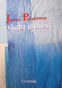 Skąpa jasność - Joanna Pollakówna