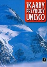 Skarby przyrody Unesco/op.tw./ - A. Górska