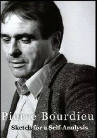 Sketch for a Self-Analysis - Pierre Bourdieu