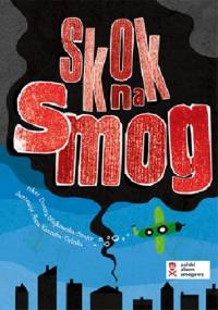 Skok na SMOG - Anna Kaszuba-Dębska, Dorota Majkowska-Szajer
