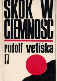 Skok w ciemność - Rudolf Vetiška