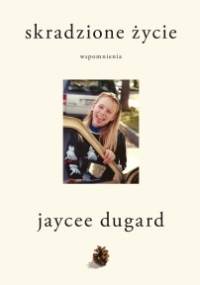 Skradzione życie - Jaycee Dugard