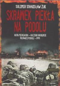 Skrawek piekła na Podolu - Sulimir Stanisław Żuk