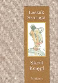 Skrót Księgi - Leszek Szaruga