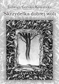 Skrzydełka dobrej woli - Jadwiga Górska-Kowalska