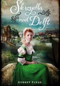 Skrzydła nad Delft - Aubrey Flegg