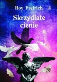 Skrzydlate cienie - Roy Freirich
