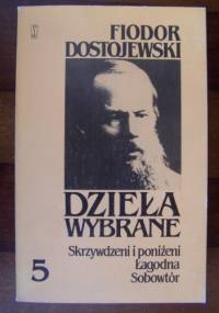 Skrzywdzeni i poniżeni. Łagodna. Sobowtór - Fiodor Dostojewski