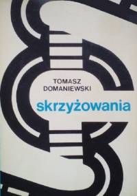 Skrzyżowania - Tomasz Domaniewski