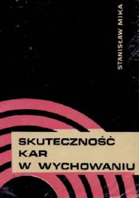 Skuteczność kar w wychowaniu - Stanisław Mika
