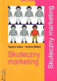 Skuteczny marketing - Regina Kalka, Andrea Mäßen