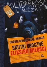 Skutki uboczne eliksiru miłości - Dorota Combrzyńska-Nogala
