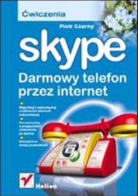 Skype. Darmowy telefon przez internet. Ćwiczenia - Piotr Czarny
