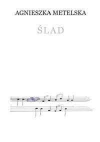 Ślad - Agnieszka Metelska