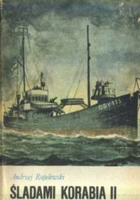 ŚLADAMI  KORABIA  II - Andrzej Ropelewski (pseud. Karaś)