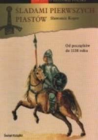 Śladami pierwszych Piastów - Sławomir Koper