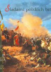 Śladami polskich bitew - Krzysztof Nowiński