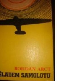 Śladami samolotu - Bohdan Arct