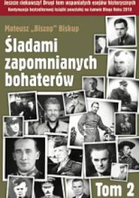 Śladami zapomnianych bohaterów - tom 2 - Mateusz Biskup