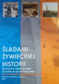 Śladami żywieckiej historii - praca zbiorowa