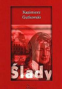 Ślady - Kazimierz Gutkowski