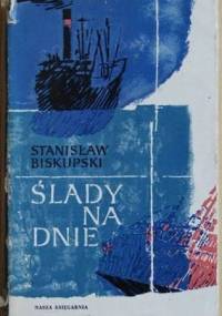 Ślady na dnie - Stanisław Biskupski