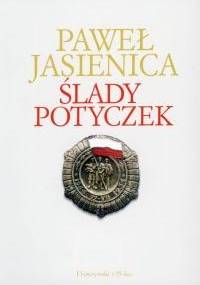 Ślady potyczek - Paweł Jasienica