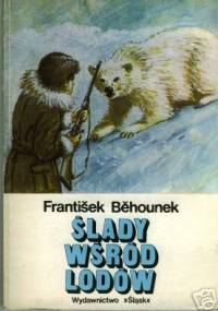 Ślady wśród lodów - František Běhounek