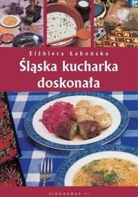 Śląska kucharka doskonała - Elżbieta Łabońska