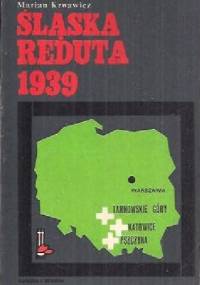 Śląska reduta 1939 - Marian Krwawicz