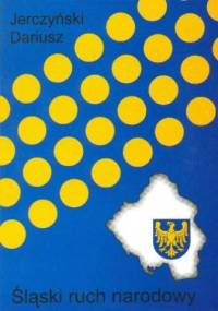 Śląski ruch narodowy - Dariusz Jerczyński