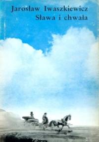 Sława i chwała. Tom 1-3 - Jarosław Iwaszkiewicz