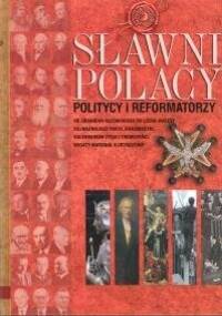 Sławni Polacy - Politycy i reformatorzy - Agata Patalas