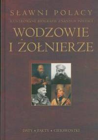 Sławni Polacy Wodzowie i żołnierze - praca zbiorowa
