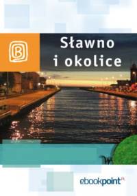 Sławno i okolice. Miniprzewodnik - praca zbiorowa